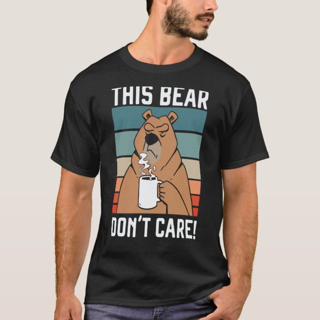 Camiseta This Bear Don't Care Bear  Wildlife Animal Bear (Frente)