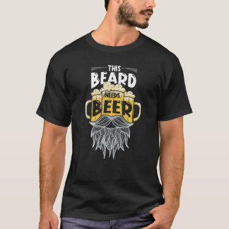 Camiseta This Beard Needs Beer For People With Beards