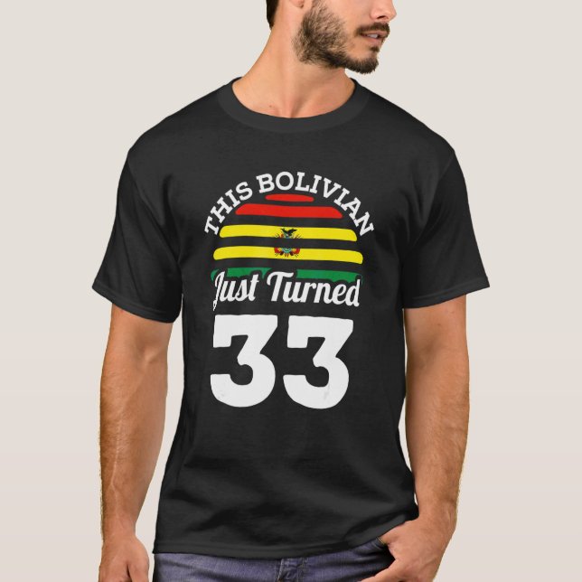 Camiseta This Bolivian Just Turned 33 Bolivia 33rd Birthday (Frente)