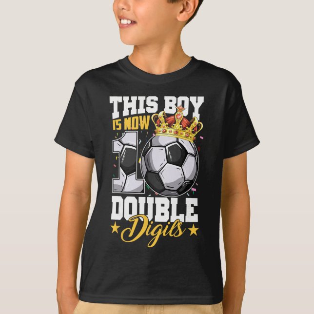 Camiseta This Boy Now 10 Double Digits Soccer 10 Years Old  (Frente)