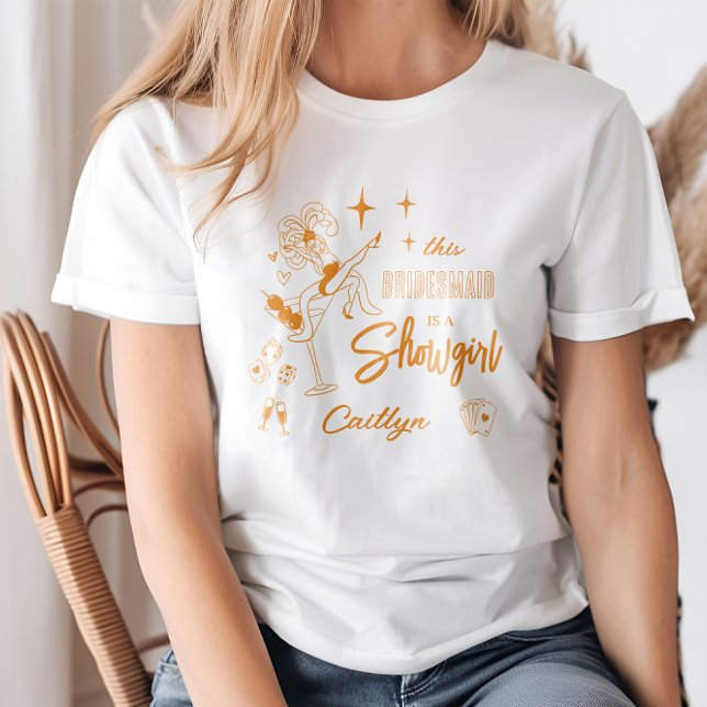 Camiseta This Bridesmaid is a Show Girl Bachelorette Party (Criador carregado)