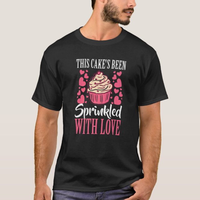 Camiseta This Cake's Been Sprinkled With Love   (Frente)