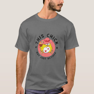 Camiseta This Chick Has Just Retired Funny Retirement Gift