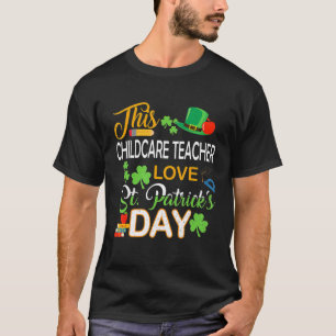 Camiseta This Childcare Teacher Love St Patrick's Day Shena