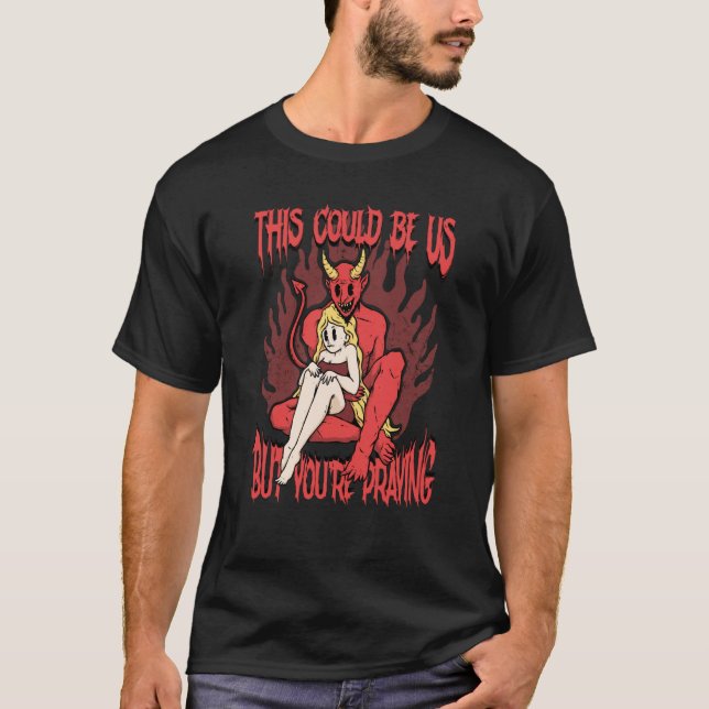 Camiseta This Could Be Us 666 Satanic Evil Demon Devil Sata (Frente)