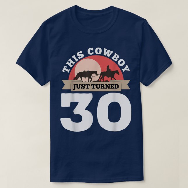 Camiseta This Cowboy Just Turned 30 - 30th Birthday Horse R (Frente do Design)