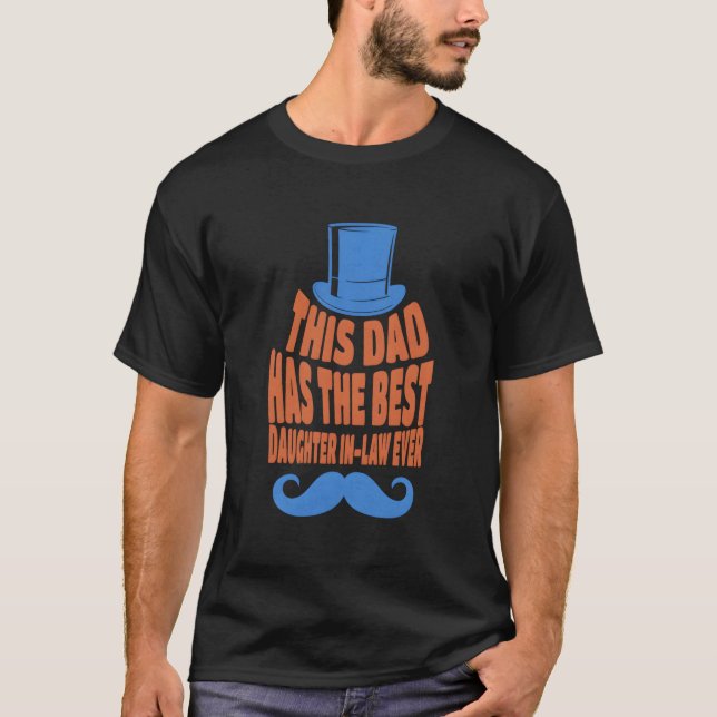 Camiseta This Dad Has The Best Daughter In-Law Ever Fathers (Frente)