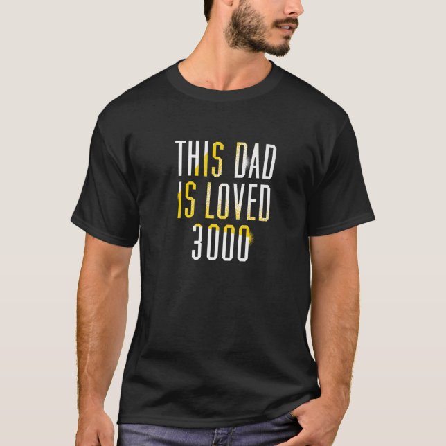 Camiseta This Dad Is Loved 3000 No-More-No-Less Funny Dad G (Frente)