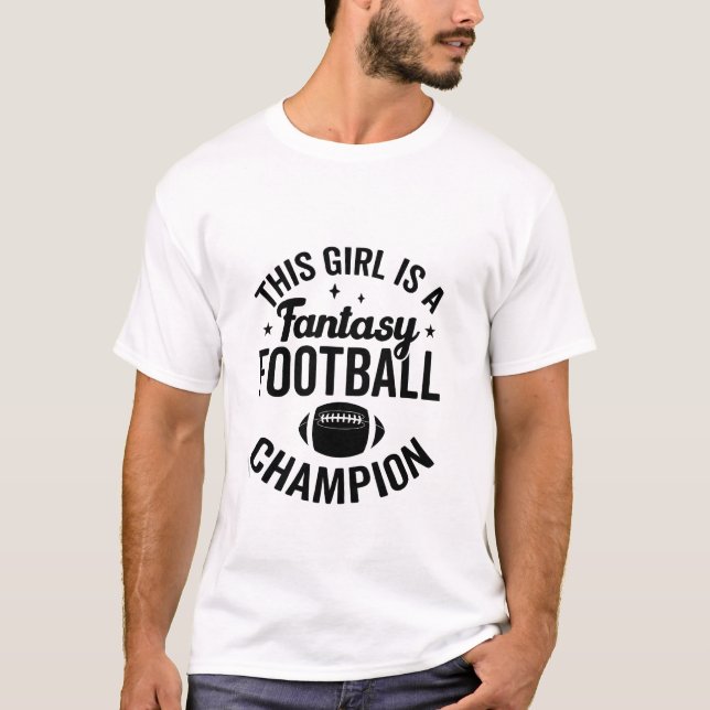 Camiseta This Girl Is a Fantasy Football Champion Funny  (Frente)