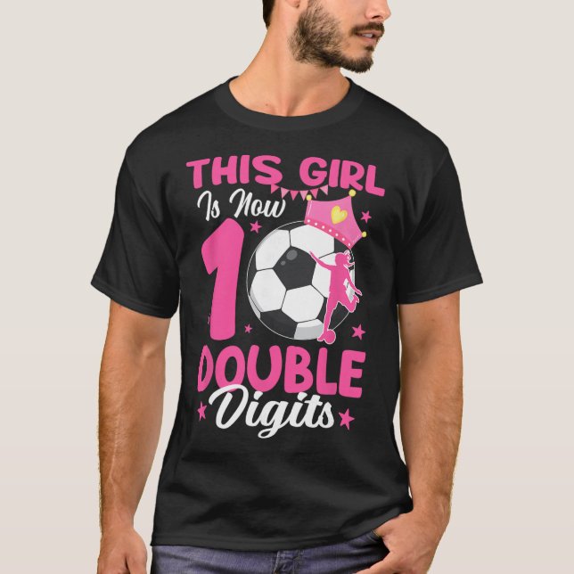 Camiseta This Girl Is Now Double Digits Soccer Girl 10th Bi (Frente)