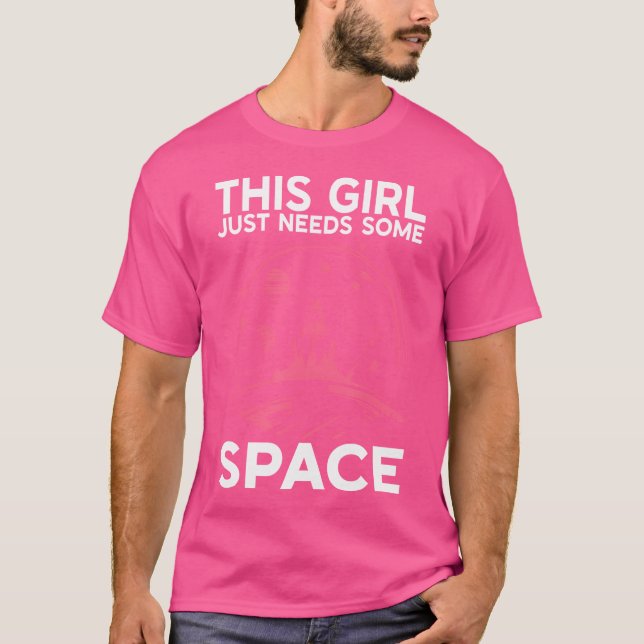 Camiseta This Girl Just Needs Some Space Astronomy (Frente)