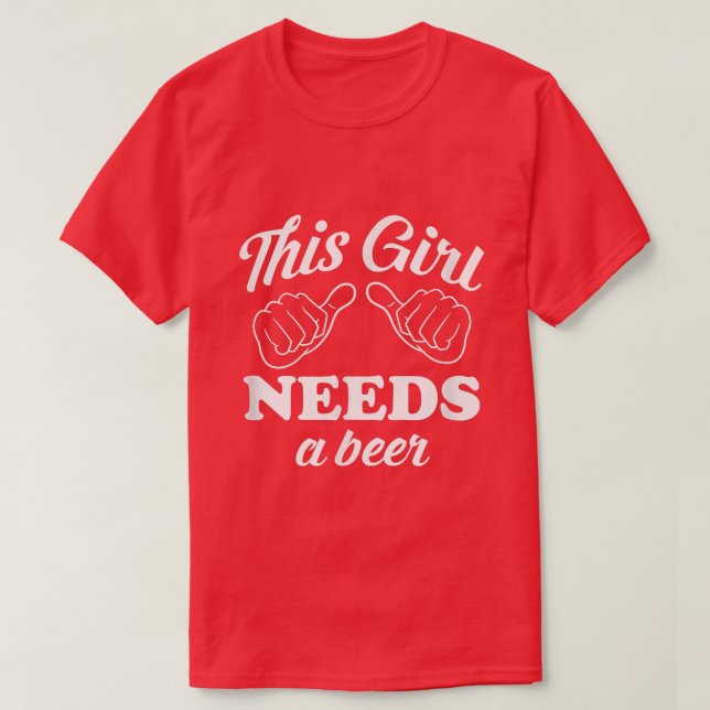 Camiseta This Girl Needs a Beer  St  (Frente do Design)
