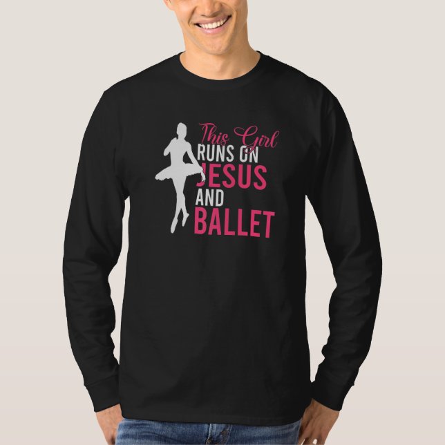 Camiseta This Girl runs on Jesus and Ballet Dancing Ballet  (Frente)