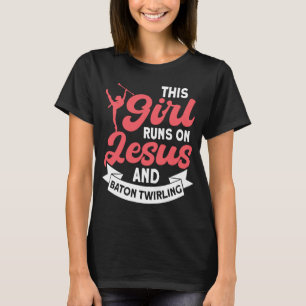 Camiseta This Girl Runs on Jesus and Baton Twirling 5