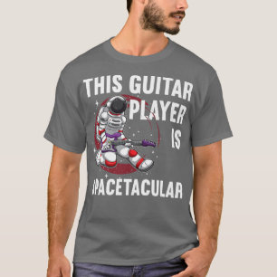 Camiseta This Guitar Player Is Spacetacular, Astronaut Play