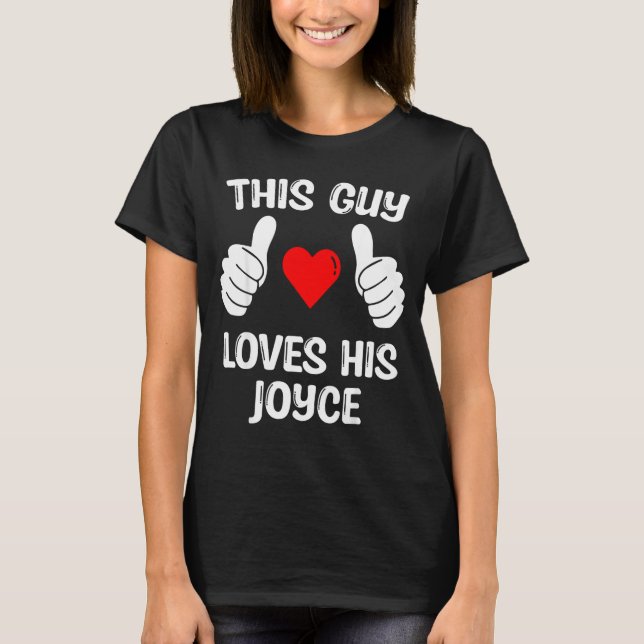 Camiseta This Guy Loves His Joyce Girlfriend Wife Valentine (Frente)