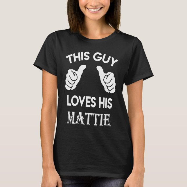 Camiseta This guy loves his MATTIE  valentine Anniversary 2 (Frente)