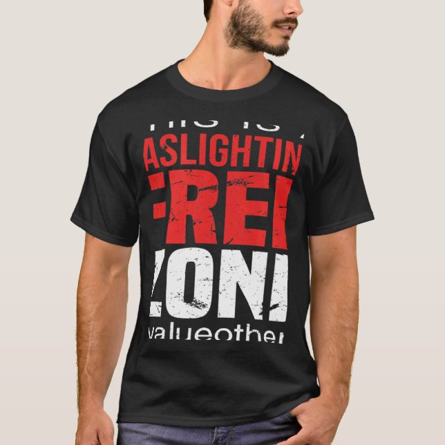 Camiseta This Is A Gaslighting Free Zone Value Others  Supp (Frente)