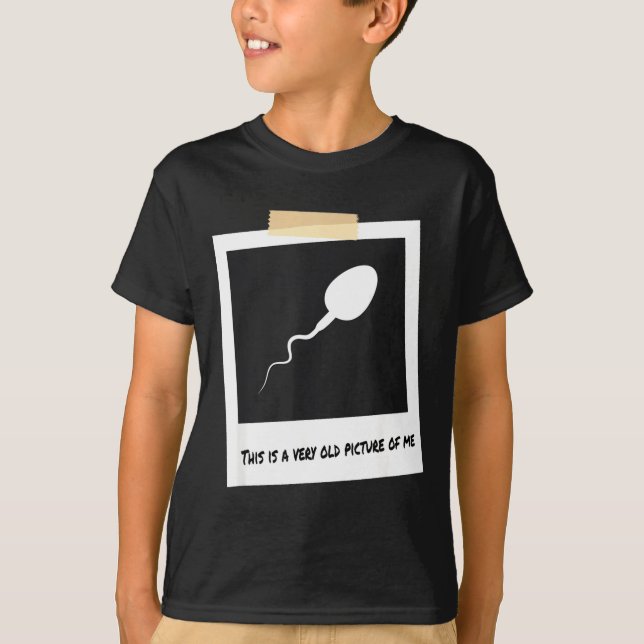 Camiseta This Is A Very Old Cture Of Me Funny Sperm Birthda (Frente)