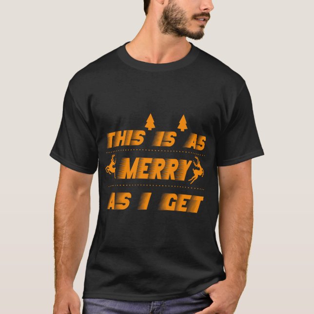 Camiseta "This Is As Merry As I Get" Funny Christmas (Frente)