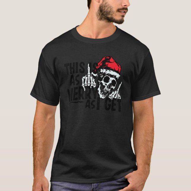 Camiseta This Is As Merry As I Guess Skeleton Christmas (Frente)