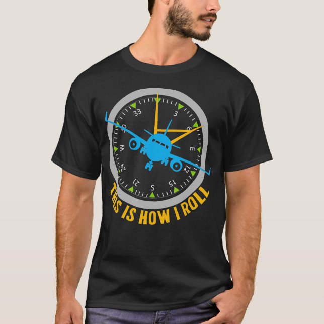 Camiseta This Is How I Roll Airplane Pilot  Aviation (Frente)
