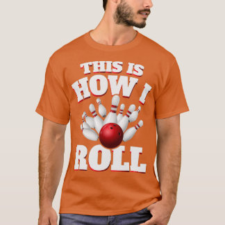 Camiseta This Is How I Roll Bowling Bowler T