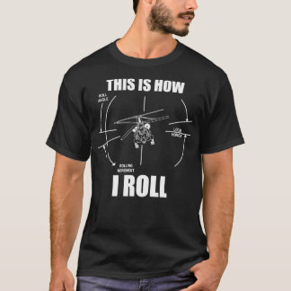 Camiseta This Is How I Roll CH47 Helicopter Pilot Flying CH