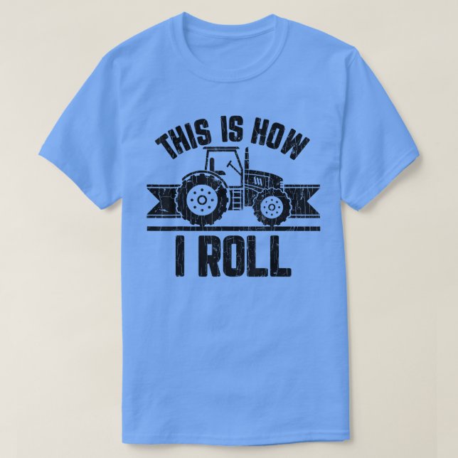 Camiseta This Is How I Roll Farmer Funny Farming Farm Tract (Frente do Design)