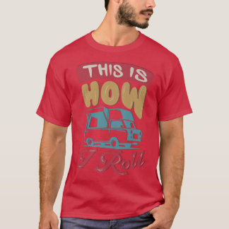 Camiseta This is how I roll for a Food trucker Food truck