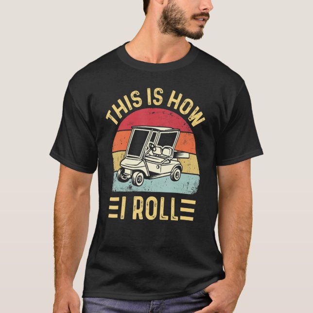 Camiseta This is How I Roll Funny Golf Cart Golfers_2 (Frente)