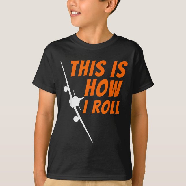 Camiseta This Is How I Roll - Funny Lot &amp; Aviation Airp (Frente)