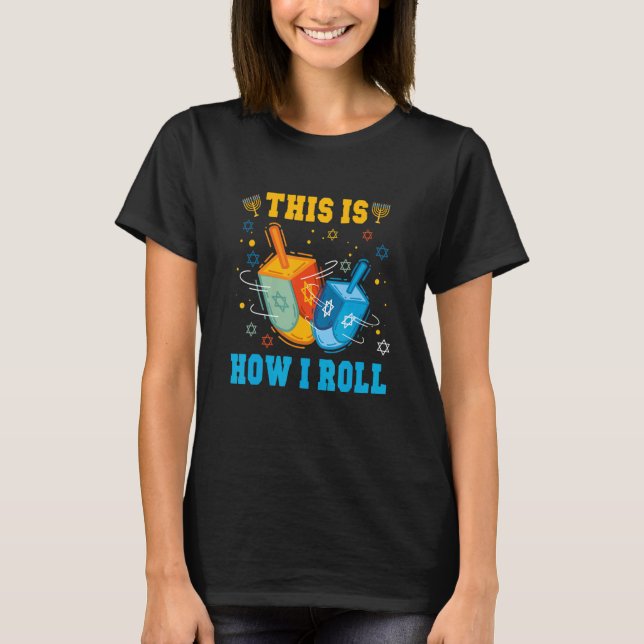 Camiseta This Is How I Roll Hanukkah Chanukkah Dreidel Jewi (Frente)