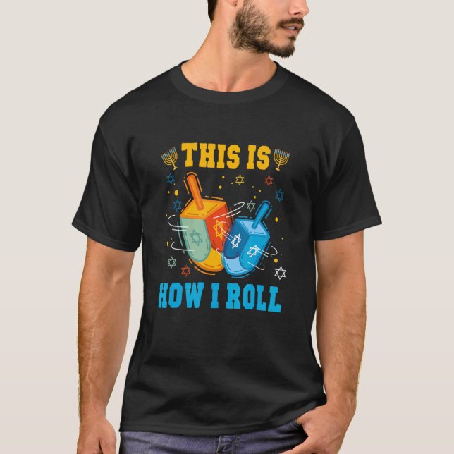 Camiseta This Is How I Roll Hanukkah Chanukkah Dreidel Jewi (Frente)