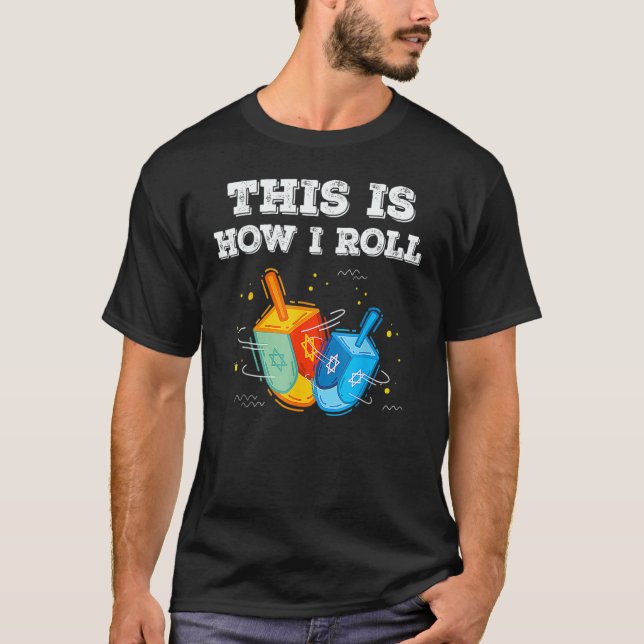 Camiseta This Is How I Roll  Hanukkah Dreidel Chanukah Jew (Frente)