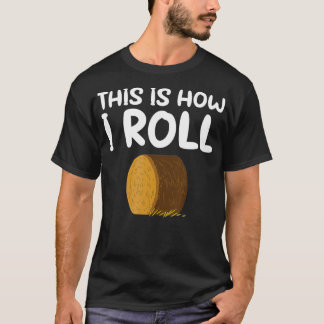 Camiseta This is How I Roll Hay Bale Farming Gift