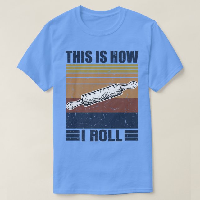 Camiseta This is How I Roll Retro Rolling Pin Pasta Making  (Frente do Design)