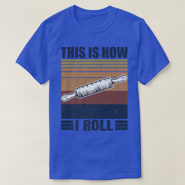 Camiseta This is How I Roll Retro Rolling Pin Pasta Making  (Frente do Design)