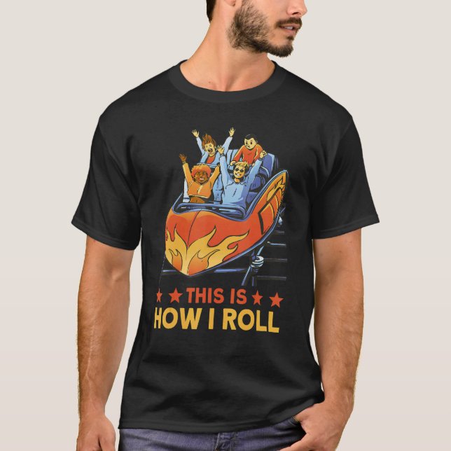 Camiseta This is how I roll Rollercoaster 1 (Frente)