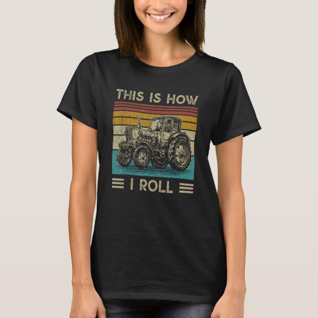 Camiseta This is How I Roll Tractor   Farming Farmer (Frente)