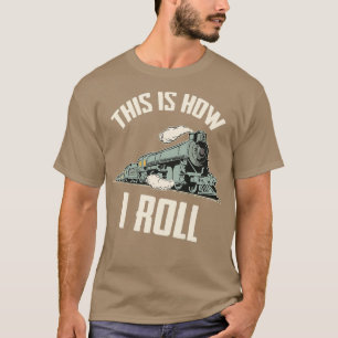 Camiseta This Is How I Roll Train 3