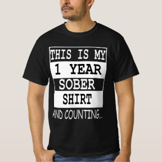 Camiseta this is my 1 year Sober shirt and counting...