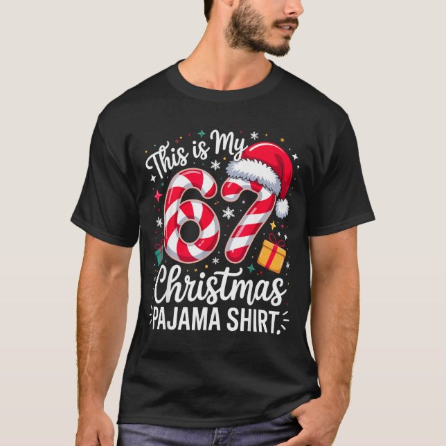 Camiseta This Is My 67 Christmas Pajama Funny Holiday Meme  (Frente)