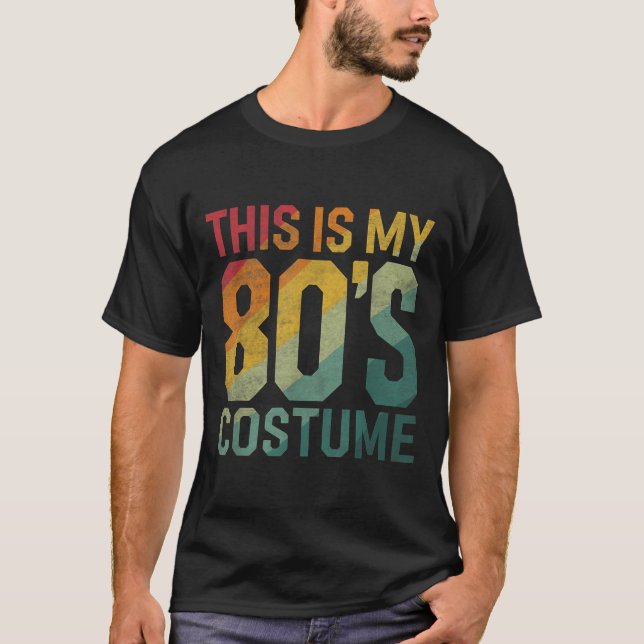 Camiseta This Is My 80s Costume 1980s Fashion Retro Hallowe (Frente)