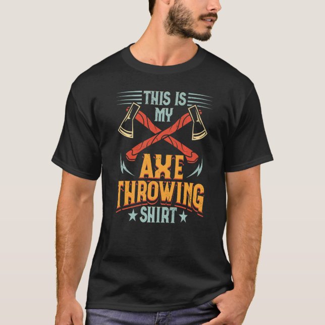 Camiseta This Is My Axe Throwing Ax Hatchet Thrower   (Frente)