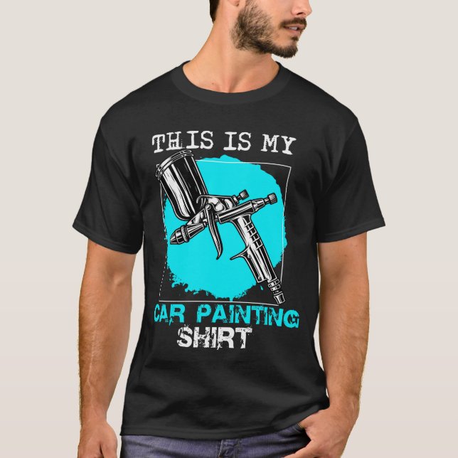 Camiseta This is my Car Painting Shirt, Car Painter Shirt (Frente)