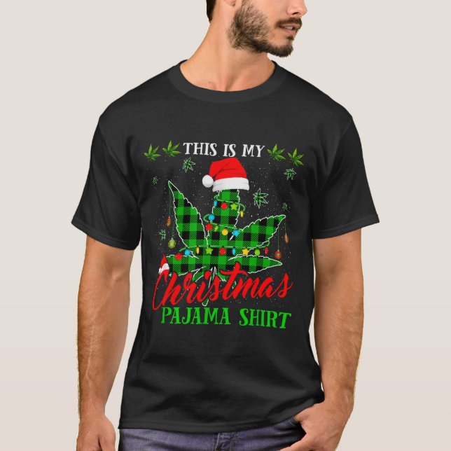 Camiseta This Is My Christmas Pajama Weed  (Frente)