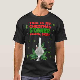 Camiseta This Is My Christmas Stoner Pajama Shirt Weed Bong