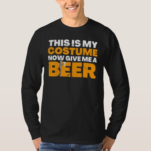Camiseta This Is My Costume Now Give Me A Beer Halloween Be (Frente)