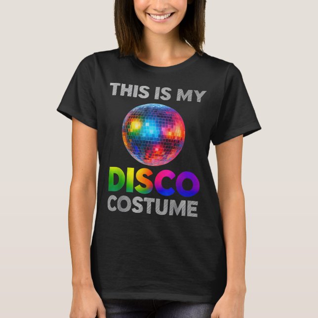 Camiseta This Is My Disco Costume Ball Graphic 1970s Funky  (Frente)